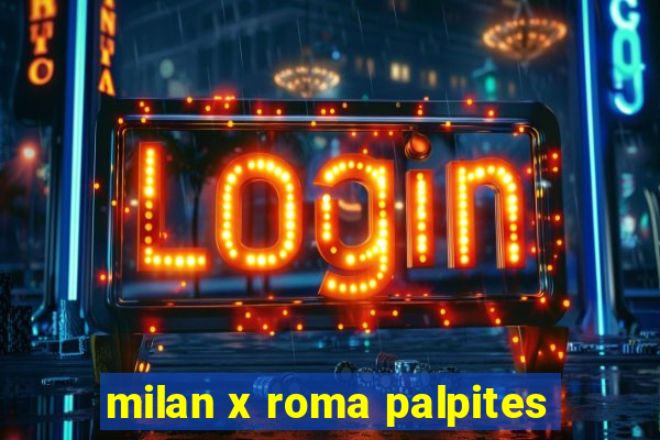 milan x roma palpites